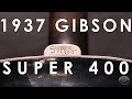 "Pick of the Day" - 1937 Gibson Super 400