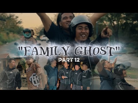 "FAMILY GHOST" (PART 12)