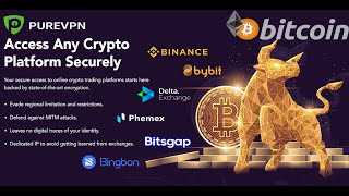 Access any Crypto Platform Securely with PureVPN - Stay Anonymous!! NO Logs!! NO Digital Traces!!