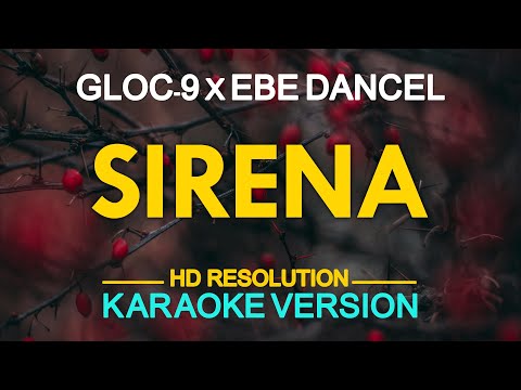 SIRENA - Gloc-9  feat. Ebe Dancel 🎙️ [ KARAOKE ] 🎶