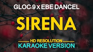 SIRENA - Gloc-9  feat. Ebe Dancel 🎙️ [ KARAOKE ] 🎶
