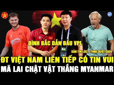 💖ĐÌNH BẮC DẪN ĐẦU DANH SÁCH GHI BÀN, ĐT VIỆT NAM ĐÓN NHIỀU TIN VUI, HLV MYANMAR KHÔNG PHỤC MÃ LAI