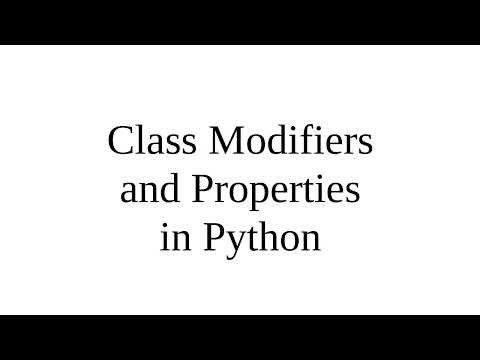 Class Modifiers And Properties In Python
