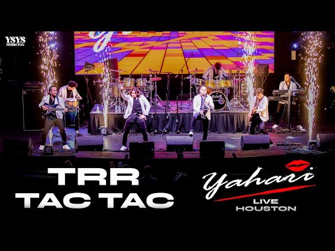 Yahari - Trr Tac Tac (Live Houston)