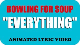 Bowling For Soup - Everything [lyrics][animation]