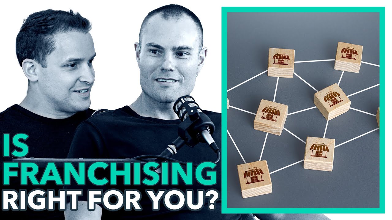 EP 108: Franchising: Is It the Right Business Model for You?