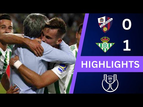 SD Huesca 0 x 1 Real Betis | Spanish Copa del Rey 2025 | Highlights and Goals