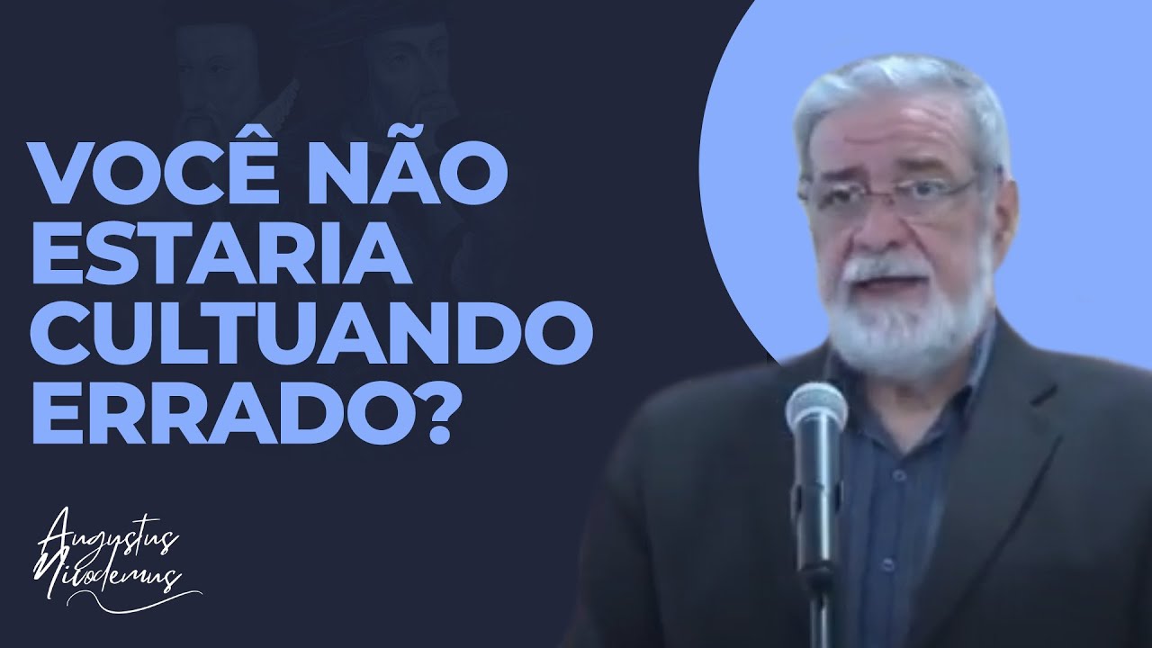 6. Você não estaria cultuando errado? - Os Fundamentos da Reforma Protestante