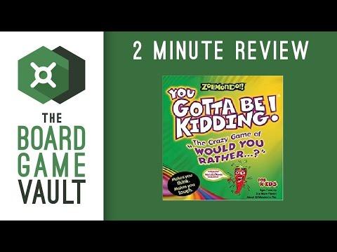 Would You Rather: You Gotta Be Kidding Me! - 2 Minute Review