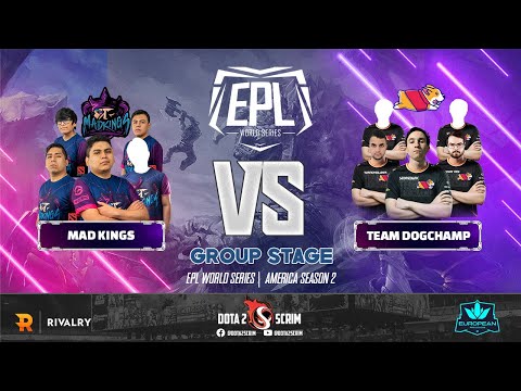 Mad Kings vs Team DogChamp - EPL World Series: America Season 2 - Group Stage - BO3