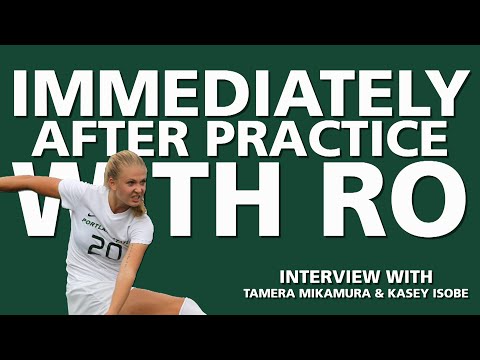 Immediately After Practice with Ro - Interview with Tamera Mikamura & Kasey Isobe