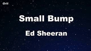 Small Bump - Ed Sheeran Karaoke 【No Guide Melody】 Instrumental