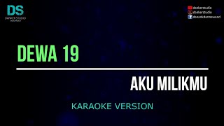 Download lagu Dewa 19 - aku milikmu (karaoke version) tanpa vokal mp3