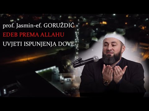 prof. Jasmin-ef. GORUŽDIĆ - Edeb prema Allahu - uvjeti ispunjenja dove