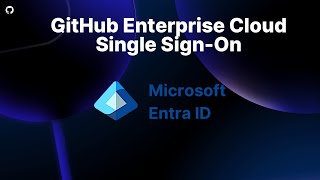 GitHub Enterprise Cloud - Microsoft Entra ID Single Sign-On Setup ( Or