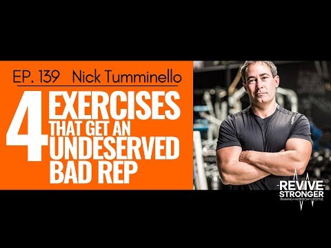 139: Nick Tumminello - 4 Exercises that get an Undeserved bad rep