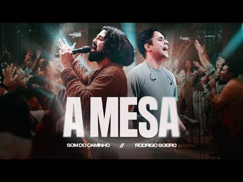 Som do Caminho - A Mesa (Ao Vivo) feat. Rodrigo Soeiro