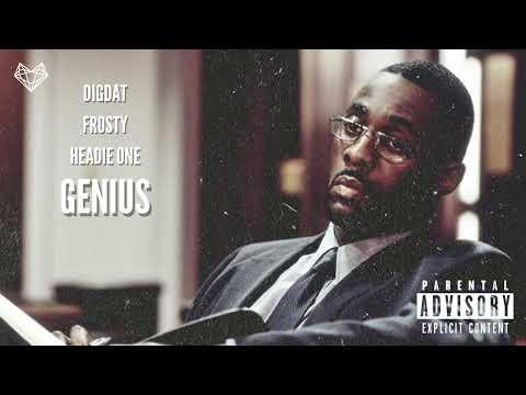 DigDat feat. Frosty & Headie One - Genius (Remix)