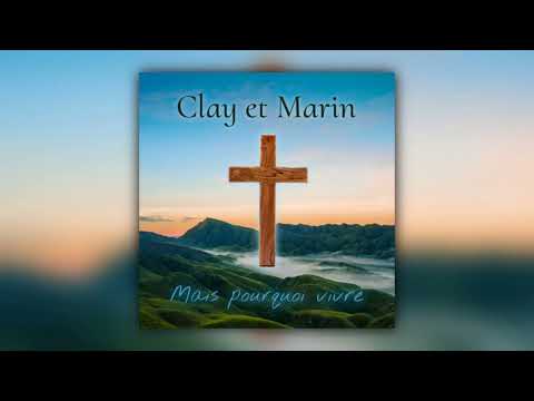 Marin et Clay - Mais pourquoi vivre (Vie et Lumière)