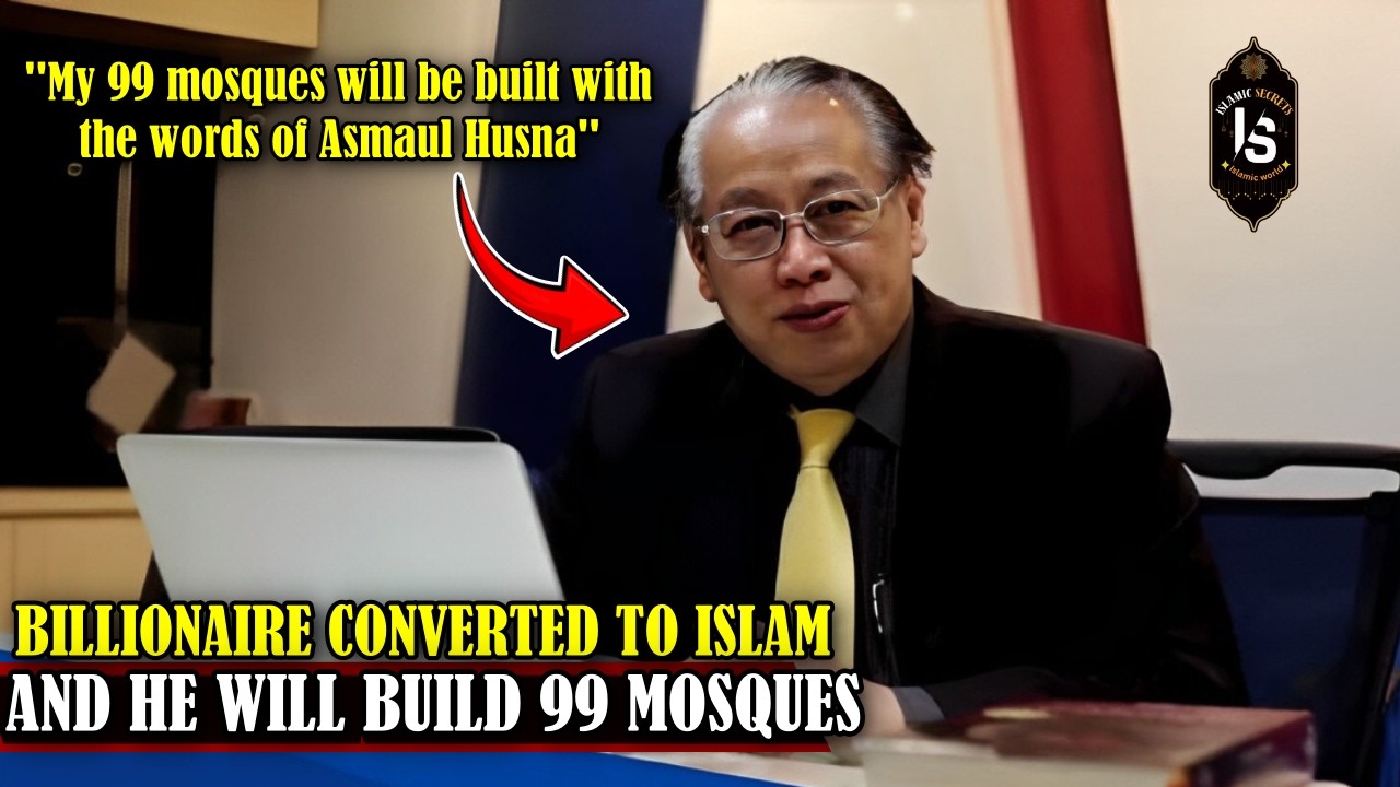 SHOCKED !! BILLIONAIRE CONVERTED TO ISLAM AND BUILD 99 MOSQUES