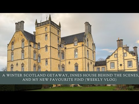 A Winter Scotland Getaway, Innes House Behind the Scenes, and My New Favourite Find (Weekly Vlog)