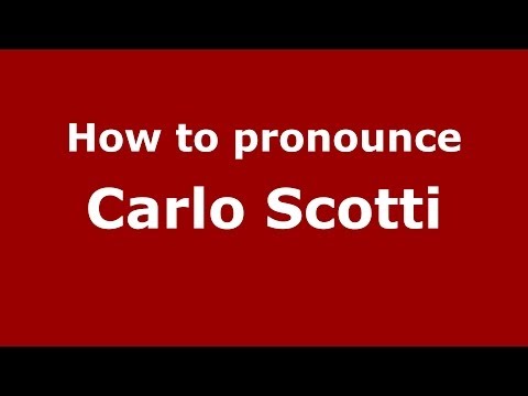 How to pronounce Carlo Scotti (Italian/Italy)  - PronounceNames.com