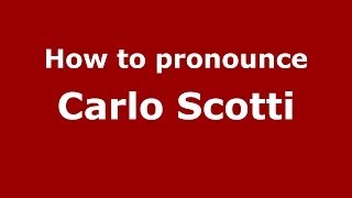 How to pronounce Carlo Scotti