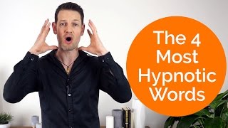 The 4 Most Hypnotic Words