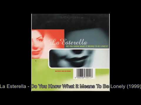 La Esterella - Do You Know What It Means To Be Lonely (1999)