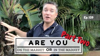 Ep139. (Part 2) - Are you ON the market or IN the market?