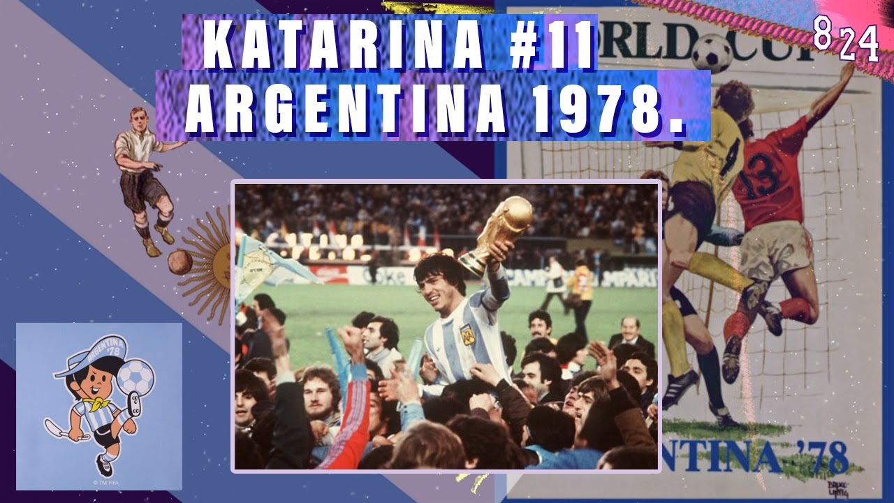 XI. World Cup: Argentina 1978. / Katarina #11 Podcast 8 24