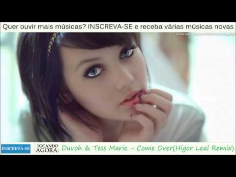 Duvoh & Tess Marie  Come Over (Higor Leal Remix)