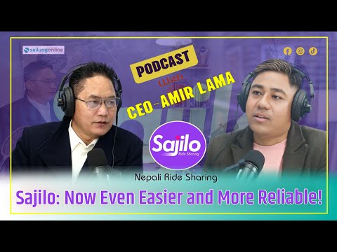 sailungonline podcast।#Sajilo: Now Even Easier and More Reliable!। AMIR LAMA।#2