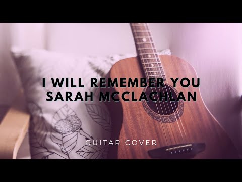 I will remember you - Sarah McLachlan