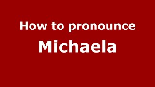 How to pronounce Michaela