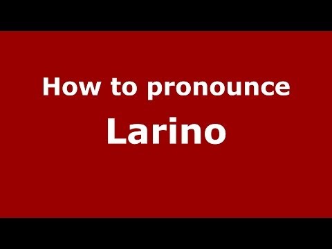 How to pronounce Larino (Italian/Italy) - PronounceNames.com