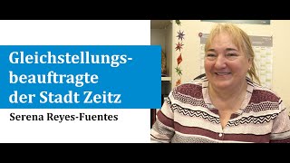 Serena Reyes-Fuentes, Diretora de Igualdade de Oportunidades da cidade de Zeitz, fornece informações sobre sua vida e trabalho em uma entrevista em vídeo.