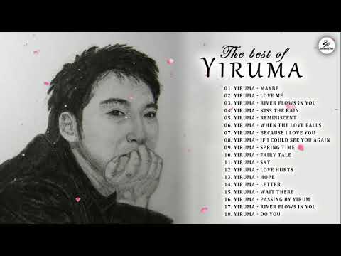 Yiruma Greatest Hits Full Album 2021 - Best Piano Yiruma Of All Time