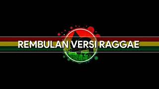 Download lagu REMBULAN-Reggae Ska version mp3