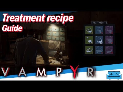 Vampyr | Treatment Recipe Locations and Guide
