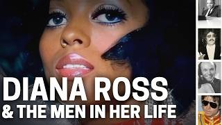 Berry Gordy, Bob Ellis, Arne Næss Jr., Michael Jackson: The Men in Diana Ross's Life
