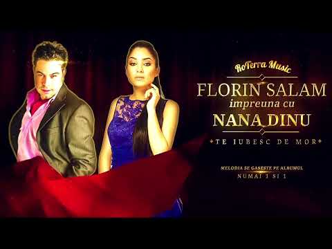 Florin salam & Nana Dinu - Te iubesc de mor ( 2015 )