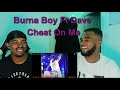 Burna Boy - Cheat On Me feat. Dave Reaction