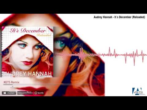 Audrey Hannah - It' s December Reloaded Preview All mixes