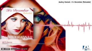 Audrey Hannah - It&#39; s December Reloaded Preview All mixes