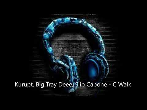 Kurupt, Big Tray Deee, Slip Capone   C Walk