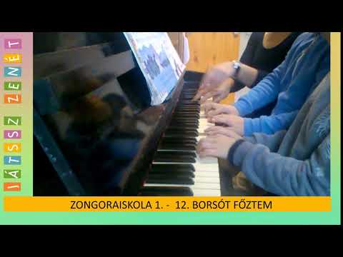 12. Borsót főztem - JÁTSSZ ZENÉT Zongoraiskola 1.