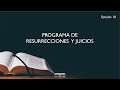 10. Programa de resurrecciones y juicios - Samuel Pérez Millos