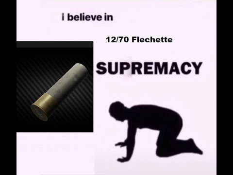 I believe in 12/70 Flechette supremacy