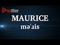 English Pronunciation of Maurice - Voxifier.com